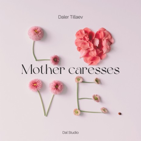 Mother caresses | Boomplay Music