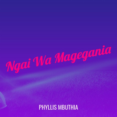 Ngai Wa Magegania | Boomplay Music