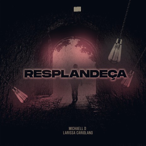 Resplandeça ft. Larissa Cariolano | Boomplay Music