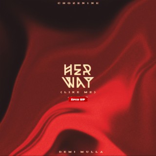 Her Way (Like Me) (Sped Up) ft. Demi Mulla lyrics | Boomplay Music