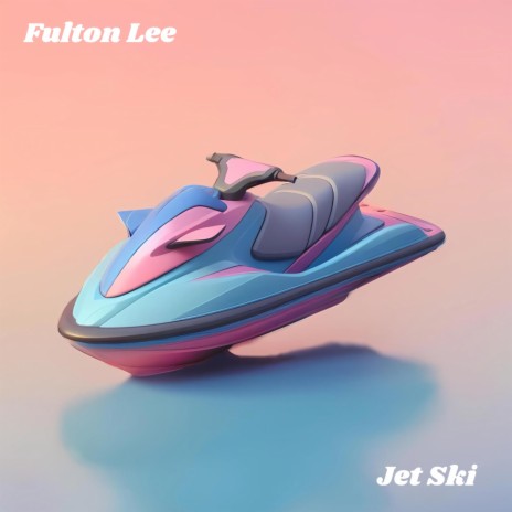 Jet Ski | Boomplay Music
