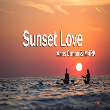 Sunset Love ft. M4RK | Boomplay Music