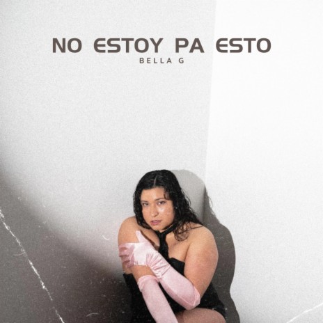 No Estoy Pa Esto | Boomplay Music