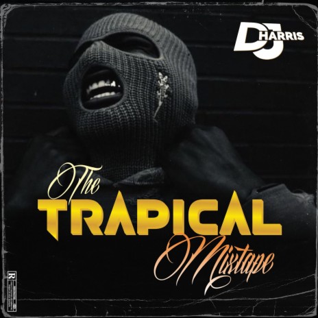 THE TRAPICAL MIXTAPE | Boomplay Music