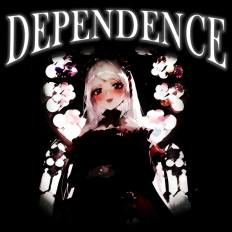 Dependence | Boomplay Music