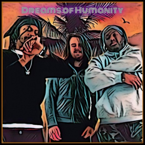 Dreams of Humanity (feat. Curt & Otie O) | Boomplay Music