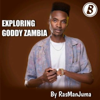 Exploring Goddy Zambia