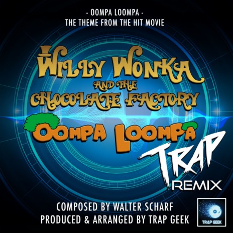 Oompa Loompa (From Willy Wonka And The Chocolate Factory) (Trap Remix) | Boomplay Music