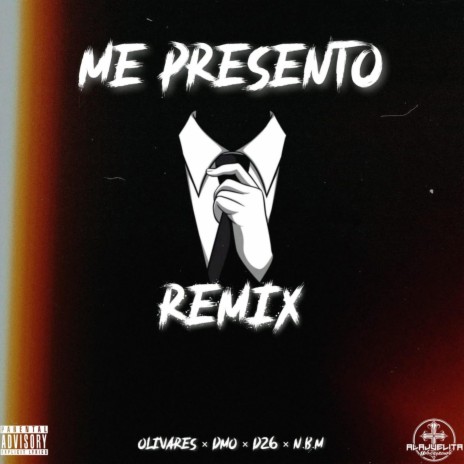 Me Presento (REMIX) ft. Olivares, D26 & DMO | Boomplay Music