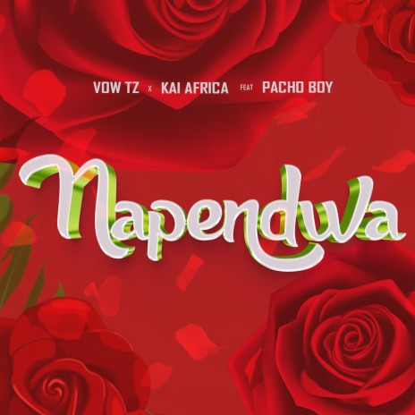 Napendwa ft. Kai Africa & Pacho Boy | Boomplay Music