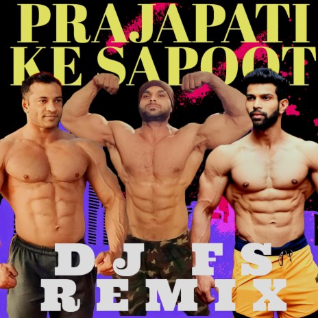 Prajapati ke Sapoot (DJ FS Remix) | Boomplay Music