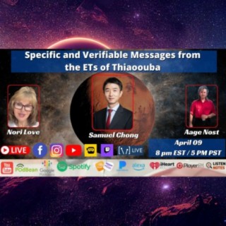 Specific and Verifiable Messages from the ETs of Thiaoouba with Samuel Chong