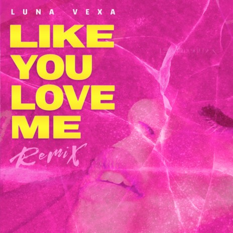 Like You Love Me (Remix) | Boomplay Music