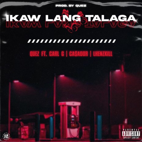 Ikaw Lang Talaga ft. Casador, Carl G & Lhenzkill | Boomplay Music