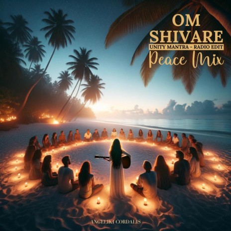 Om Shivare (Unity Mantra - Radio Edit - Peace Mix) | Boomplay Music