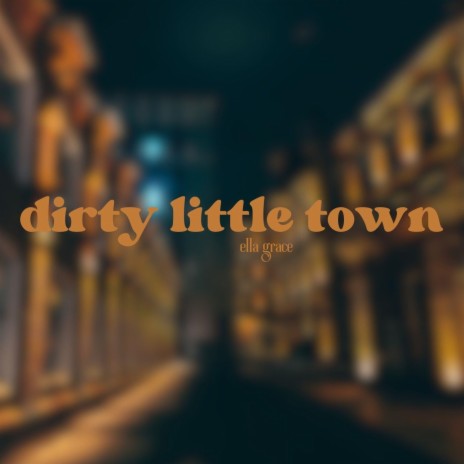 Dirty Little Town | Boomplay Music