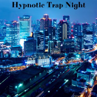 Hypnotic Trap Night: Groovy Beats to Get You Moving