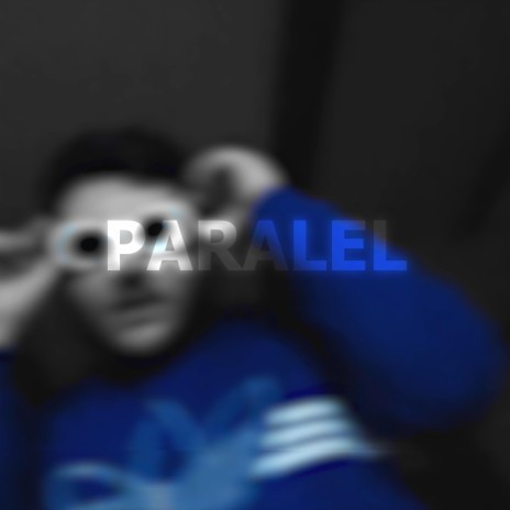 PARALEL | Boomplay Music
