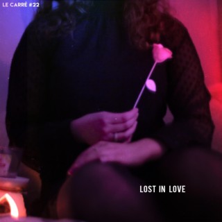 LE CARRÉ #22 - Lost in love
