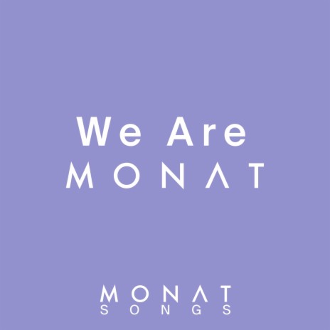 We Are Monat | Boomplay Music