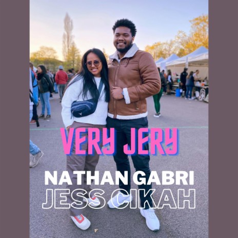 Very Jery (Nathan Gabri & Jess Cikah)