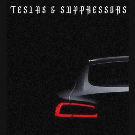 TESLAS & SUPPRESSORS | Boomplay Music