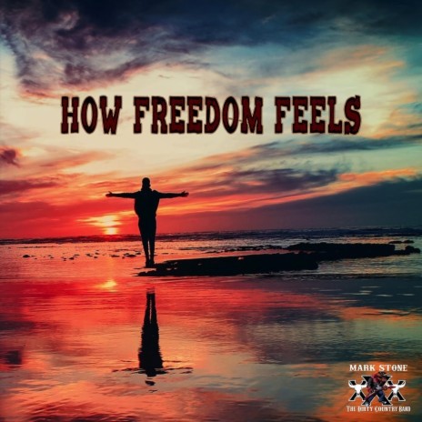 How Freedom Feels | Boomplay Music