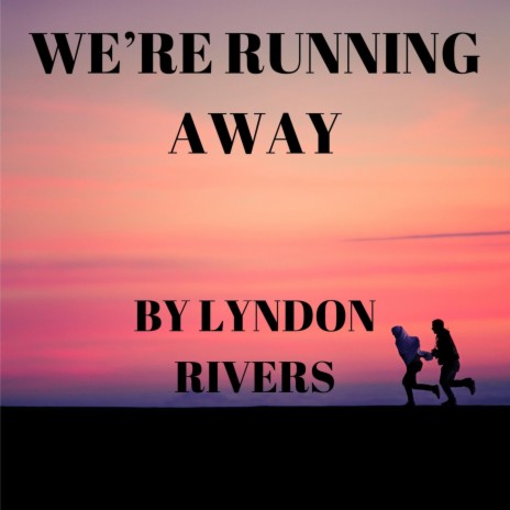We're Running Away | Boomplay Music