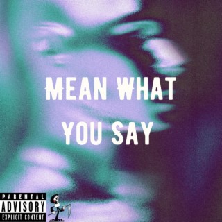 Mean What You Say