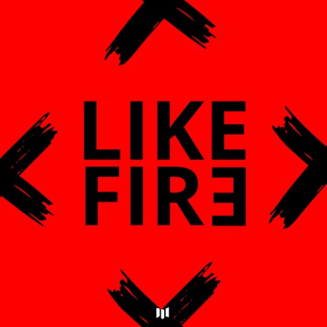 Like Fire | Boomplay Music