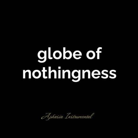 globe of nothingness | Boomplay Music