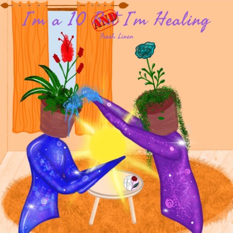 I'm a 10 and I'm Healing | Boomplay Music
