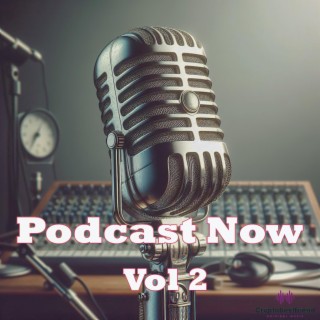 Podcast Now, Vol. 2