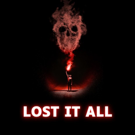 Lost It All | Boomplay Music