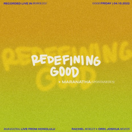 Redefining Good (Live) ft. Orin Joshua Mozon