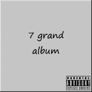7 grand album