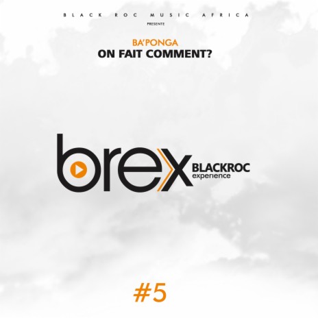 On fait comment ? (Brex Black Roc Expérience #5) | Boomplay Music