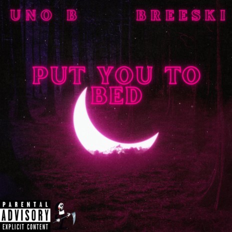 Put You to Bed ft. BREESKI