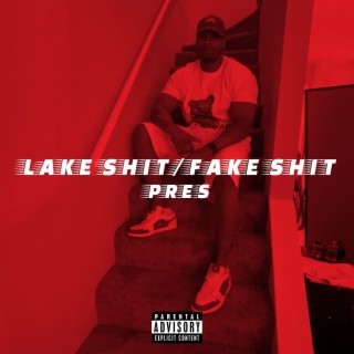 Lake Shit/Fake Shit