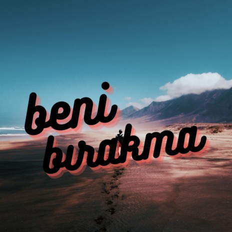 Beni Bırakma | Boomplay Music