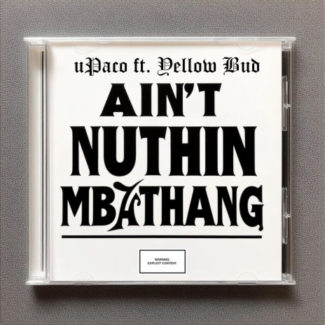 Ain't Nuthin but an Mba Thang ft. Yellow Bud | Boomplay Music