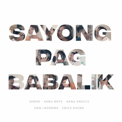 Sayong Pagbabalik ft. Xanu Boys, Xanu Angels, Erica Ahern & Dan Lagroma | Boomplay Music