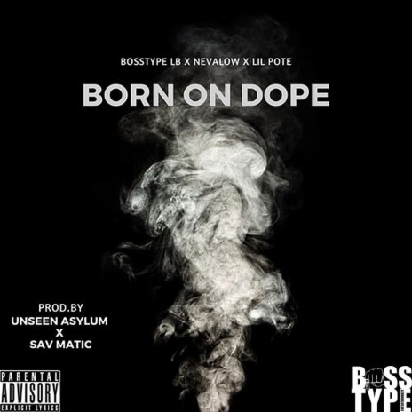 Born On Dope ft. Nevalow & Pote | Boomplay Music