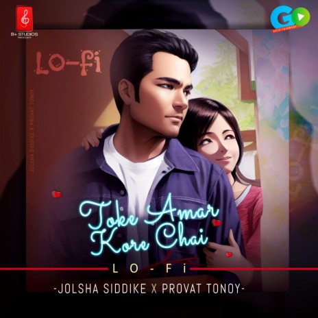 TOKE AMAR KORE CHAI (LoFi) (Provat Tonoy Remix) ft. Provat Tonoy & Jolsha Siddike | Boomplay Music