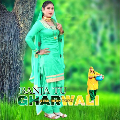 Banja Tu Gharwali | Boomplay Music