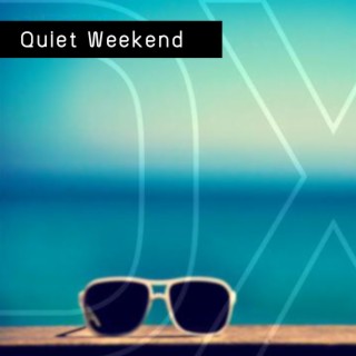 Quiet Weekend