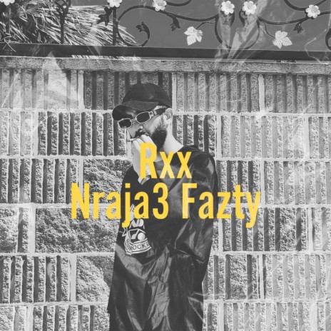 Rxx Nraja3 Fazty | Boomplay Music