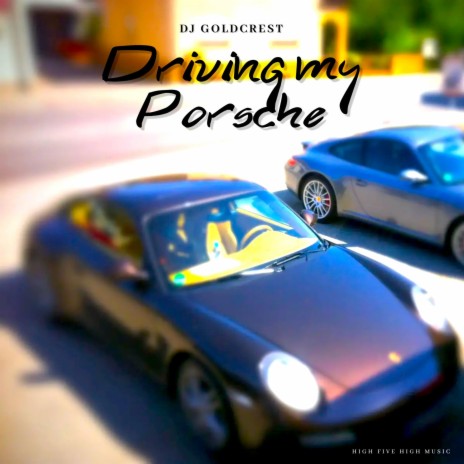 Driving my Porsche