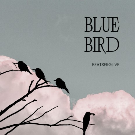 Blue Bird | Boomplay Music