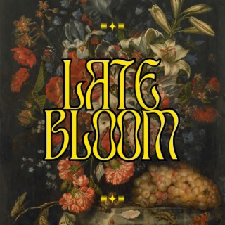 Late Bloom